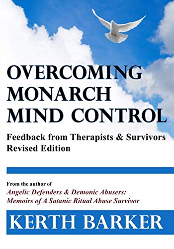 Overcoming Monarch Mind Control: Feedback from Therapists & Survivors  Revised Edition,Used