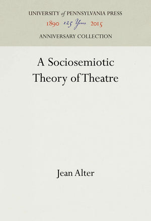 A Sociosemiotic Theory Of Theatre (Anniversary Collection),Used