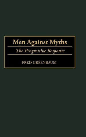 Men Against Myths: The Progressive Response,Used