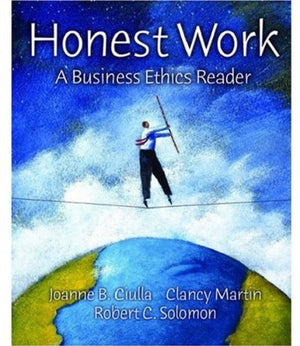 Honest Work: A Business Ethics Reader,New