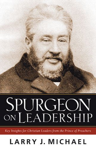 Spurgeon on Leadership: Key Insights for Christian Leaders from the Prince of Preachers,Used