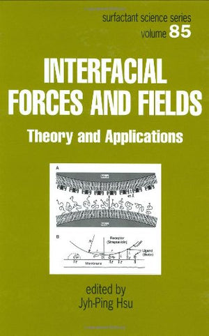 Interfacial Forces and Fields: Theory and Applications (Surfactant Science),Used