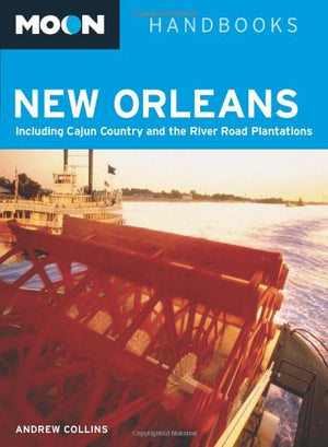 Moon New Orleans: Including Cajun Country and the River Road Plantations (Moon Handbooks),Used