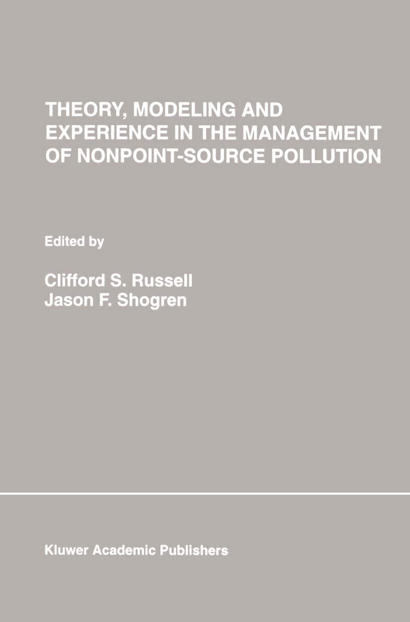 Theory, Modeling and Experience in the Management of NonpointSource Pollution (Natural Resource Management and Policy, 1),Used