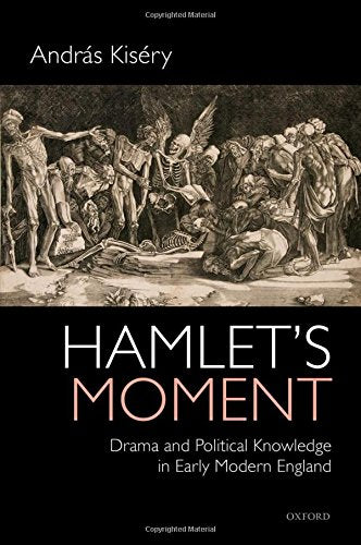 Hamlet's Moment: Drama and Political Knowledge in Early Modern England,Used