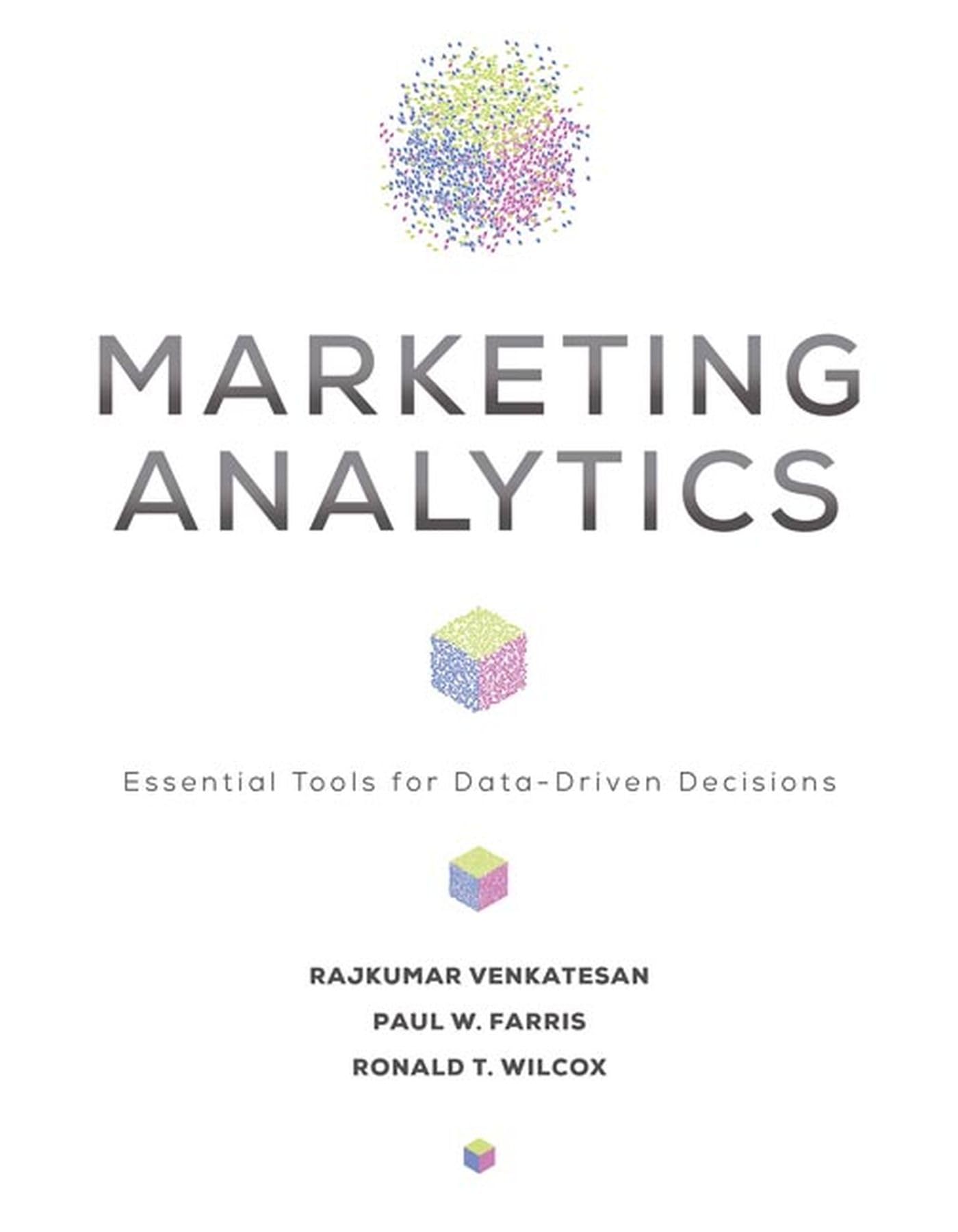 Marketing Analytics: Essential Tools For Datadriven Decisions (Darden Business)
