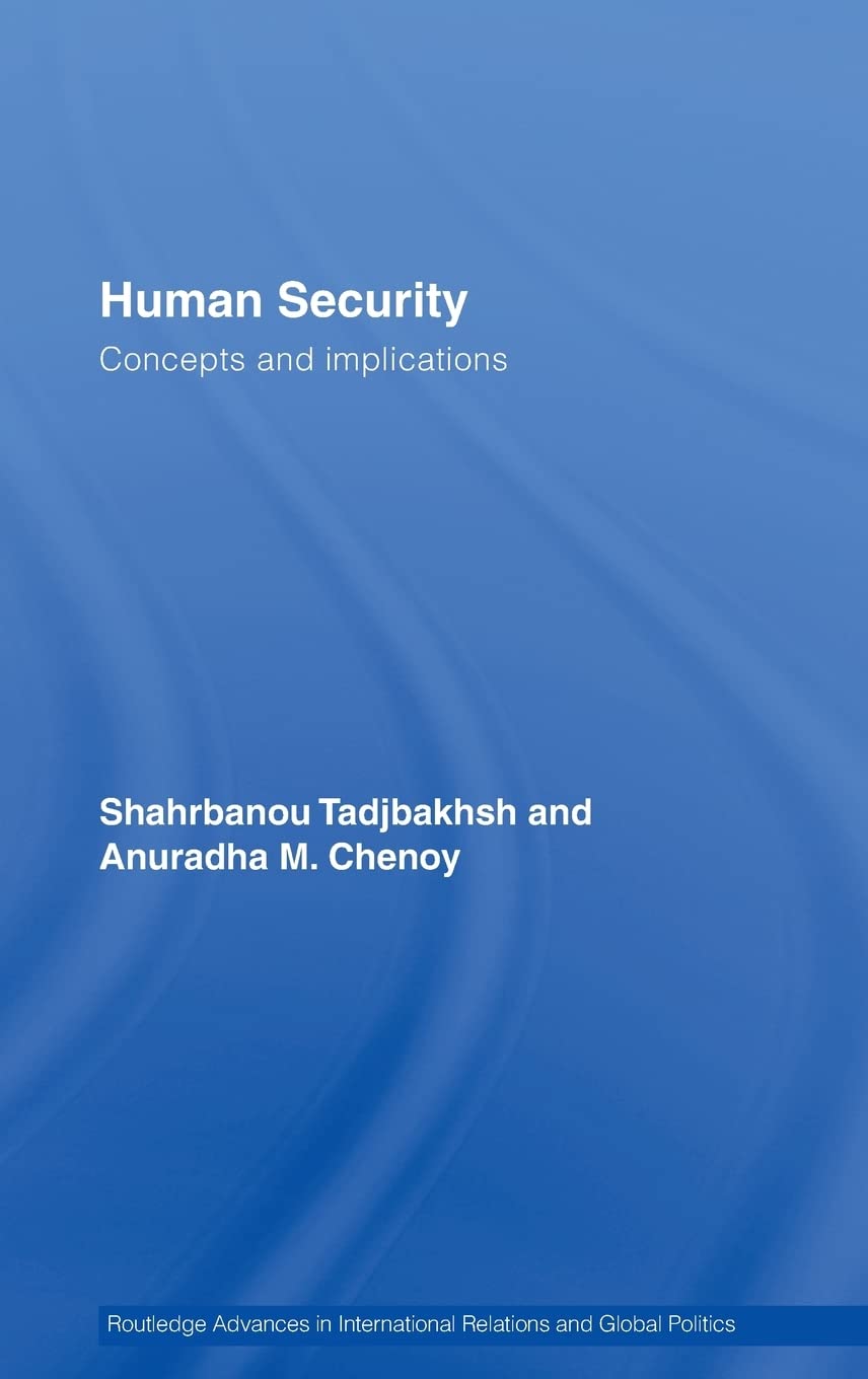 Human Security: Concepts and Implication (Routledge Advances in International Relations and Global Politics Series),New