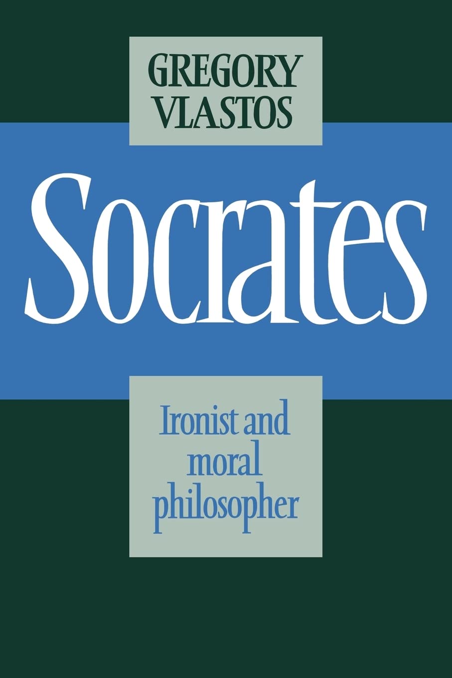 Socrates: Ironist And Moral Philosopher,Used