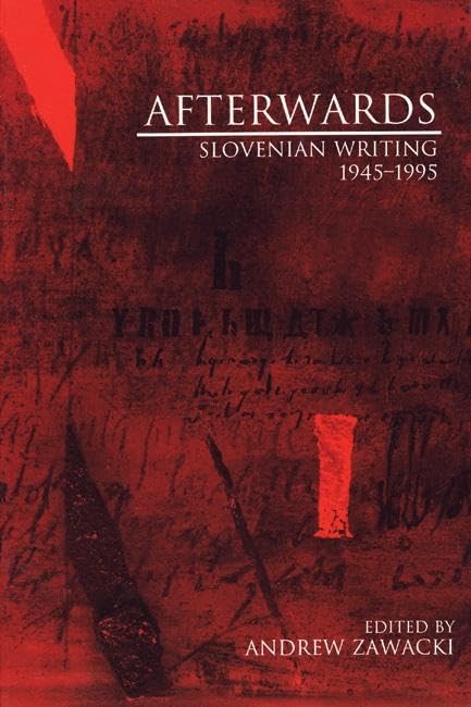 AFTERWARDS: Slovenian Writing 19451995,Used