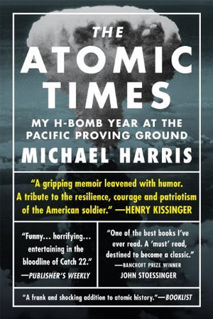 The Atomic Times: My Hbomb Year At The Pacific Proving Ground