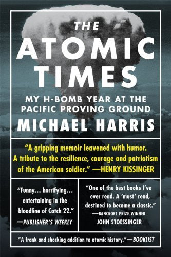 The Atomic Times: My Hbomb Year At The Pacific Proving Ground