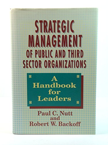 Strategic Management of Public and Third Sector Organizations: A Handbook for Leaders (Jossey Bass Business & Management Series),Used