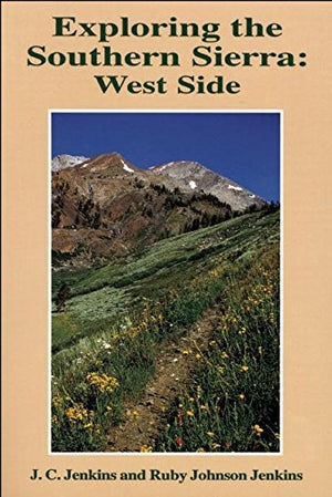 Exploring the Southern Sierra: West Side,Used