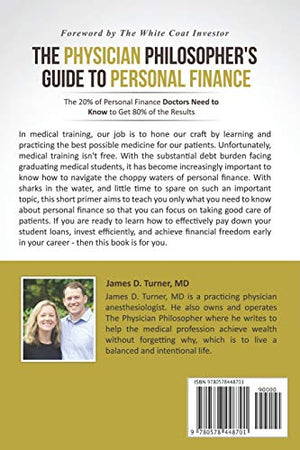 The Physician Philosophers Guide to Personal Finance: The 20% of Personal Finance Doctors Need to Know to Get 80% of the Results,Used