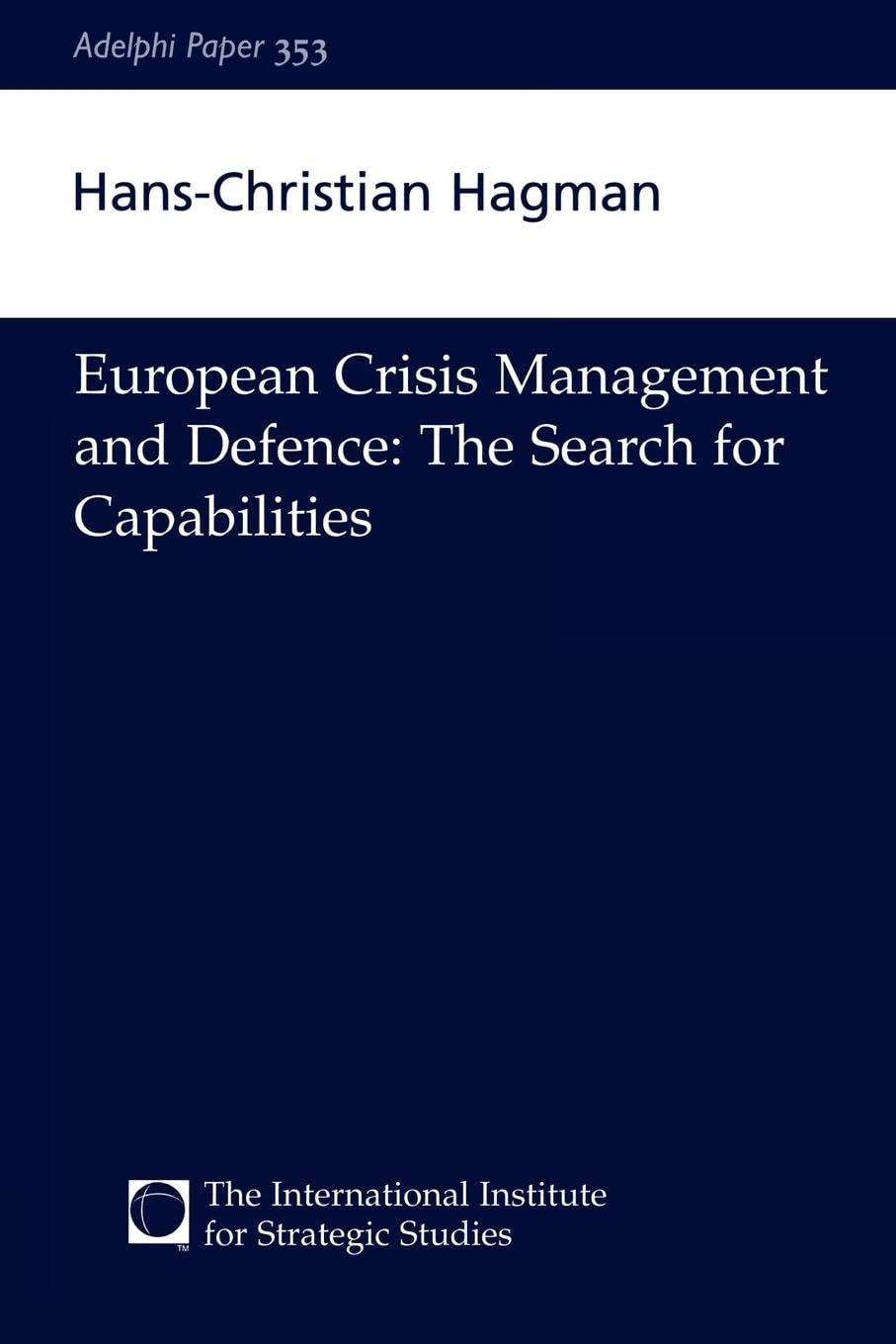 European Crisis Management and Defence (Adelphi series),Used