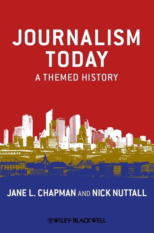 Journalism Today: A Themed History,Used
