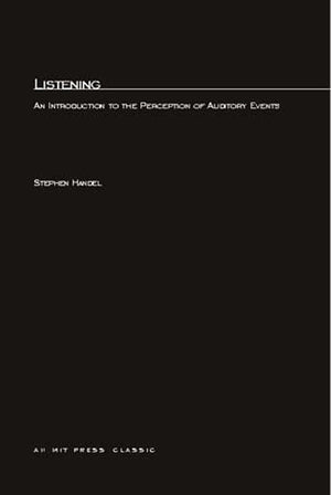 Listening: An Introduction To The Perception Of Auditory Events (Bradford Books),Used