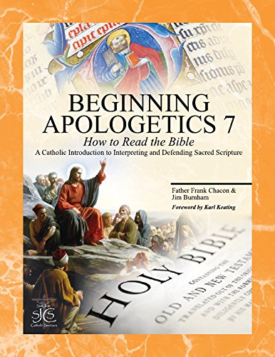 Beginning Apologetics 7: How to Read the BibleA Catholic Introduction to Interpreting and Defending Sacred Scripture,Used