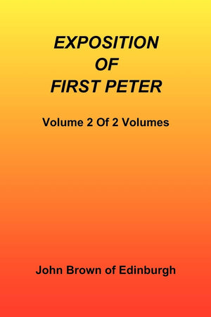 Exposition Of First Peter, Volume 2 Of 2,Used