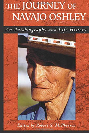 Journey Of Navajo Oshley: An Autobiography and Life History,New