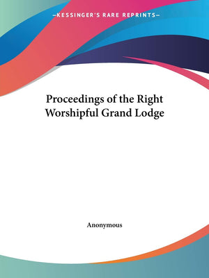 Proceedings of the Right Worshipful Grand Lodge,Used