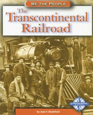 The Transcontinental Railroad (We the People),New