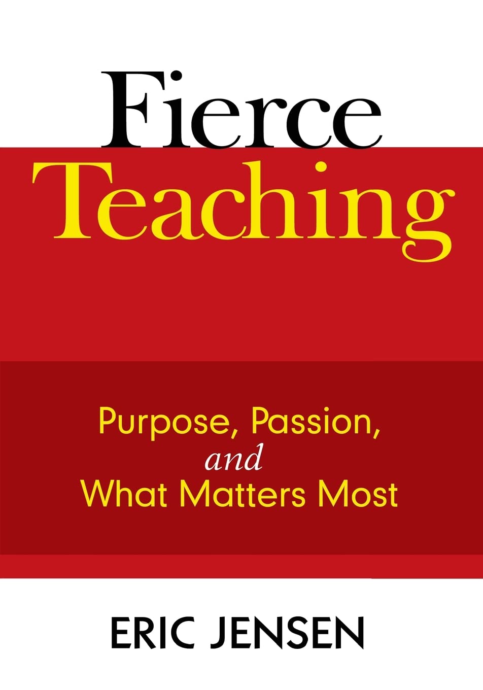 Fierce Teaching: Purpose, Passion, and What Matters Most,New