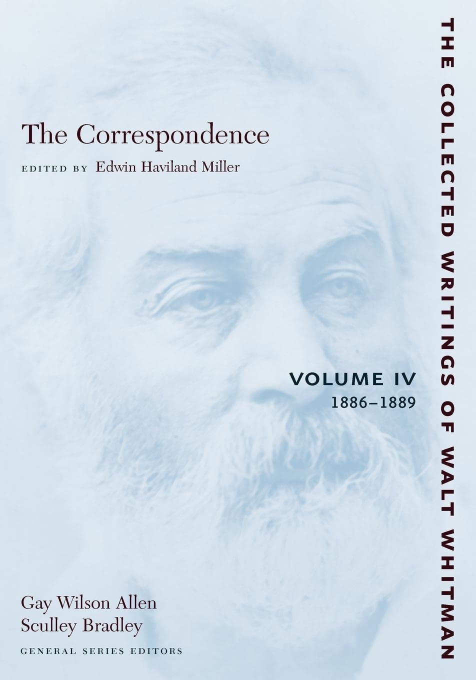 The Correspondence, Vol. 4: 18861889 (Collected Writings Of Walt Whitman),Used