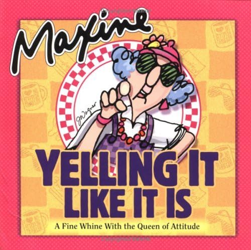 Maxine Yelling It Like It Is: A Fine Whine with the Queen of Attitude,Used