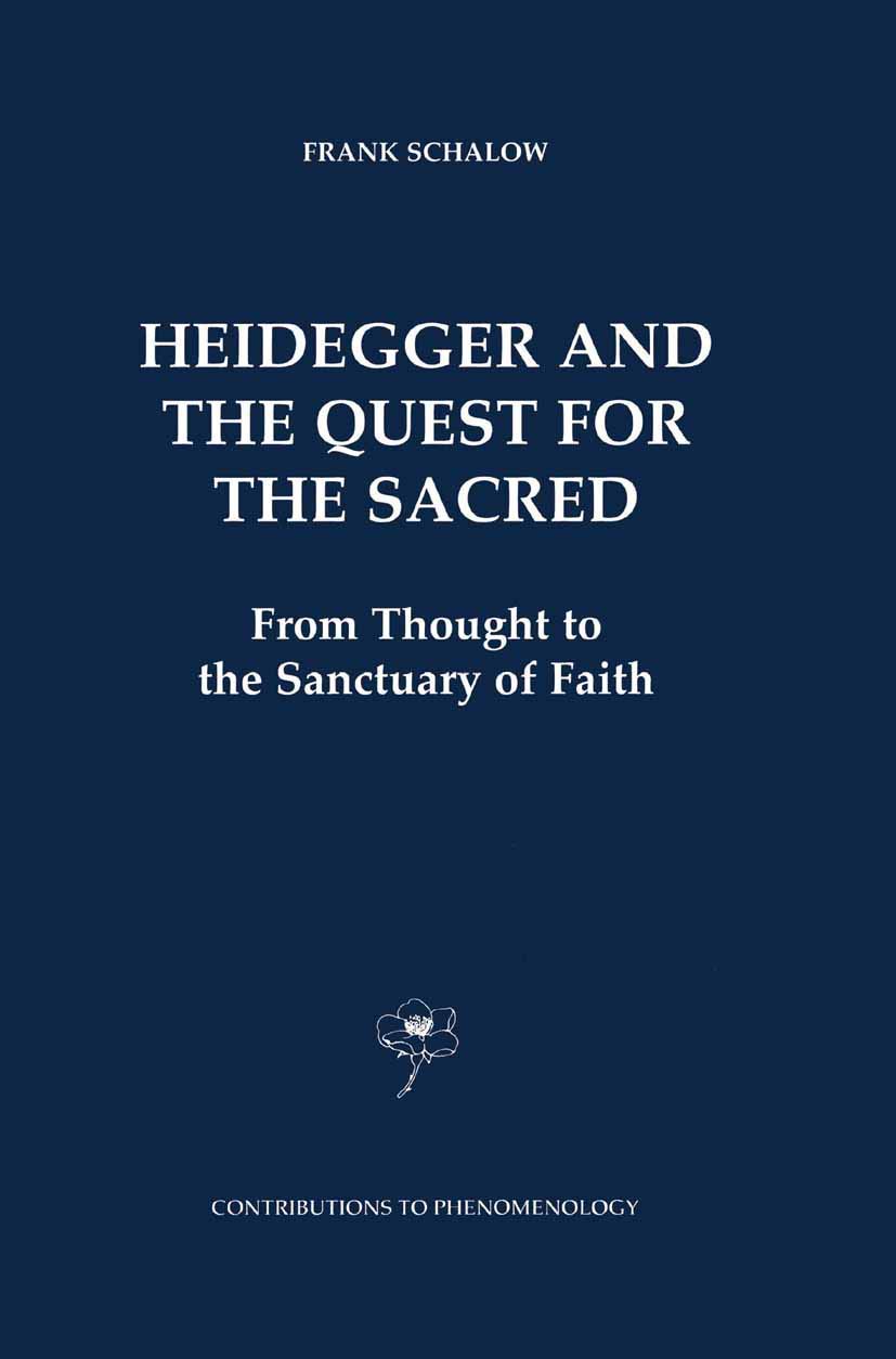 Heidegger and the Quest for the Sacred: From Thought to the Sanctuary of Faith (Contributions to Phenomenology),Used
