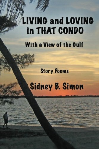 Living And Loving In That Condo With A View Of The Gulf: Story Poems,Used