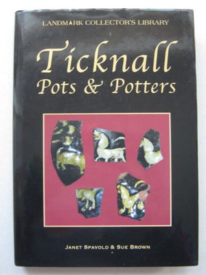 Ticknall: Pots And Potters,Used