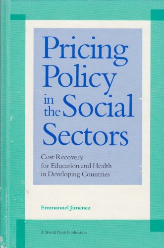 Pricing Policy in the Social Sectors: Cost Recovery for Education and Health in Developing Countries (World Bank),Used