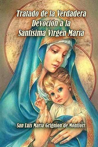 Tratado de la Verdadera Devocin a la Santsima Virgen Mara (Spanish Edition),New