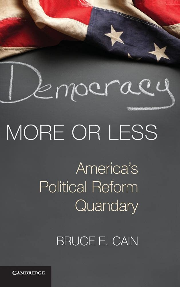 Democracy More or Less: America's Political Reform Quandary (Cambridge Studies in Election Law and Democracy),Used