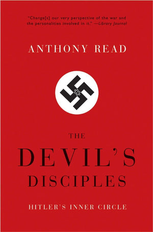 The Devil s Disciples: Hitler s Inner Circle