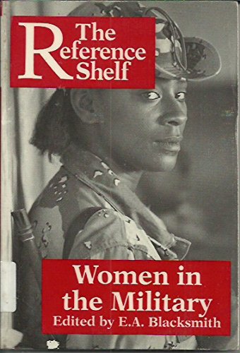 Women in the Military (The Reference Shelf, Fol 64, No 5),Used