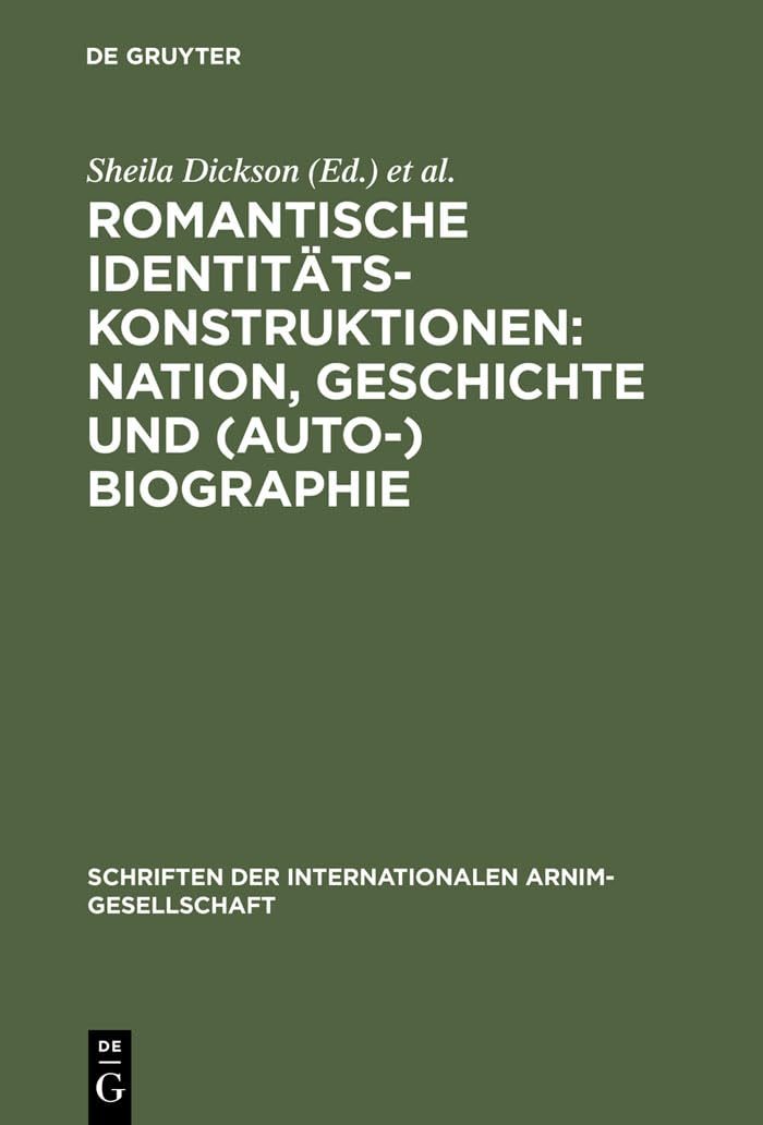 Romantische Identittskonstruktionen: Nation, Geschichte und (Auto)Biographie: Glasgower Kolloquium der Internationalen ArnimGe,Used