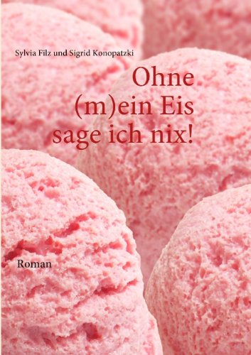 Ohne (m)ein Eis sage ich nix! (German Edition),Used
