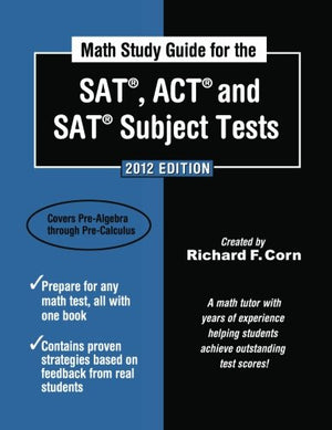 Math Study Guide for the SAT, ACT and SAT Subject Tests: 2012 Edition,Used