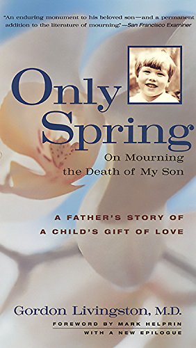 Only Spring: On Mourning the Death of My Son,New