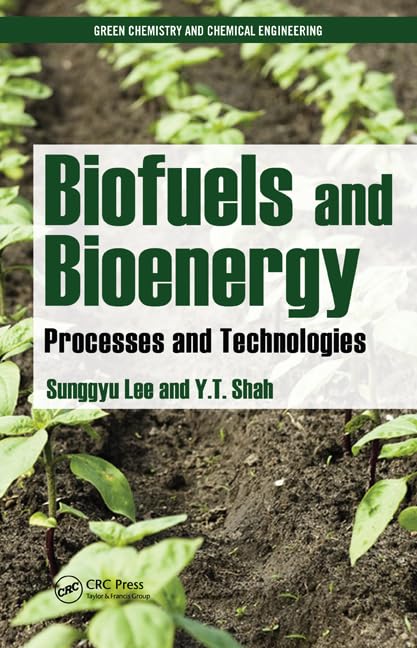 Biofuels and Bioenergy: Processes and Technologies (Green Chemistry and Chemical Engineering),Used