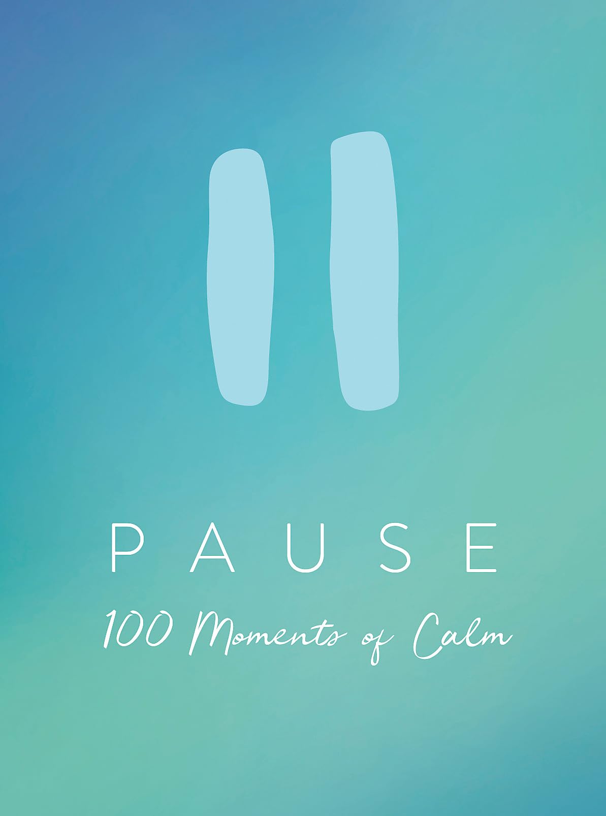 Pause: 100 Moments Of Calm