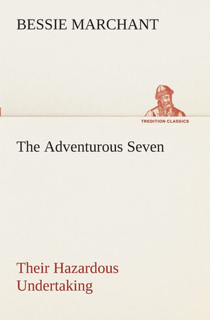 The Adventurous Seven Their Hazardous Undertaking,Used