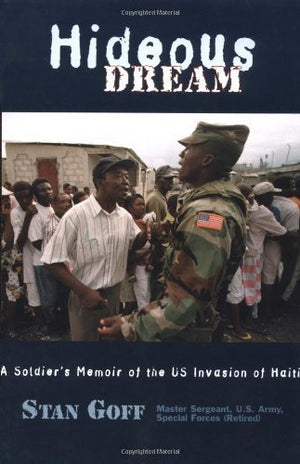 Hideous Dream: A Soldier's Memoir of the U.S. Invasion of Haiti,Used