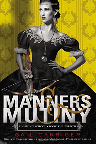 Manners & Mutiny (Finishing School, 4),Used