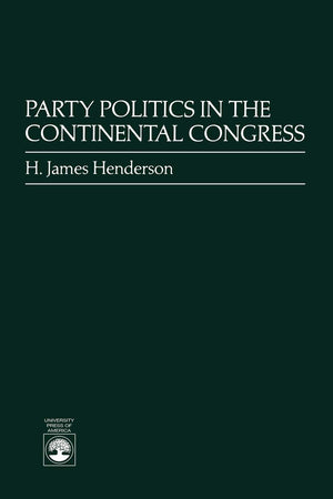 Party Politics In The Continental Congress,Used
