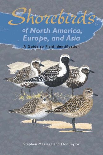 Shorebirds of North America, Europe, and Asia: A Guide to Field Identification (Princeton Field Guides, 40),New