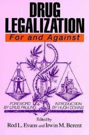 Drug Legalization: For And Against (For & Against Series),New