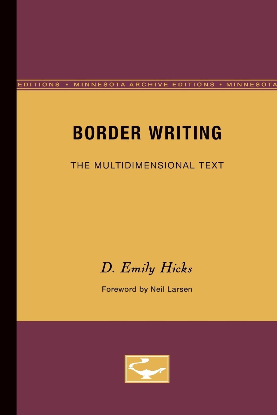 Border Writing: The Multidimensional Text (Volume 80) (Theory And History Of Literature),New